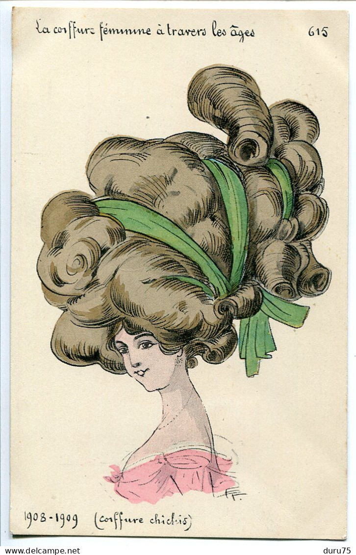 CPA Ecrite * Illustrateur La Coiffure Féminine à Travers Les âges N° 615 : Coiffure Chichis 1908 1909 - Mode