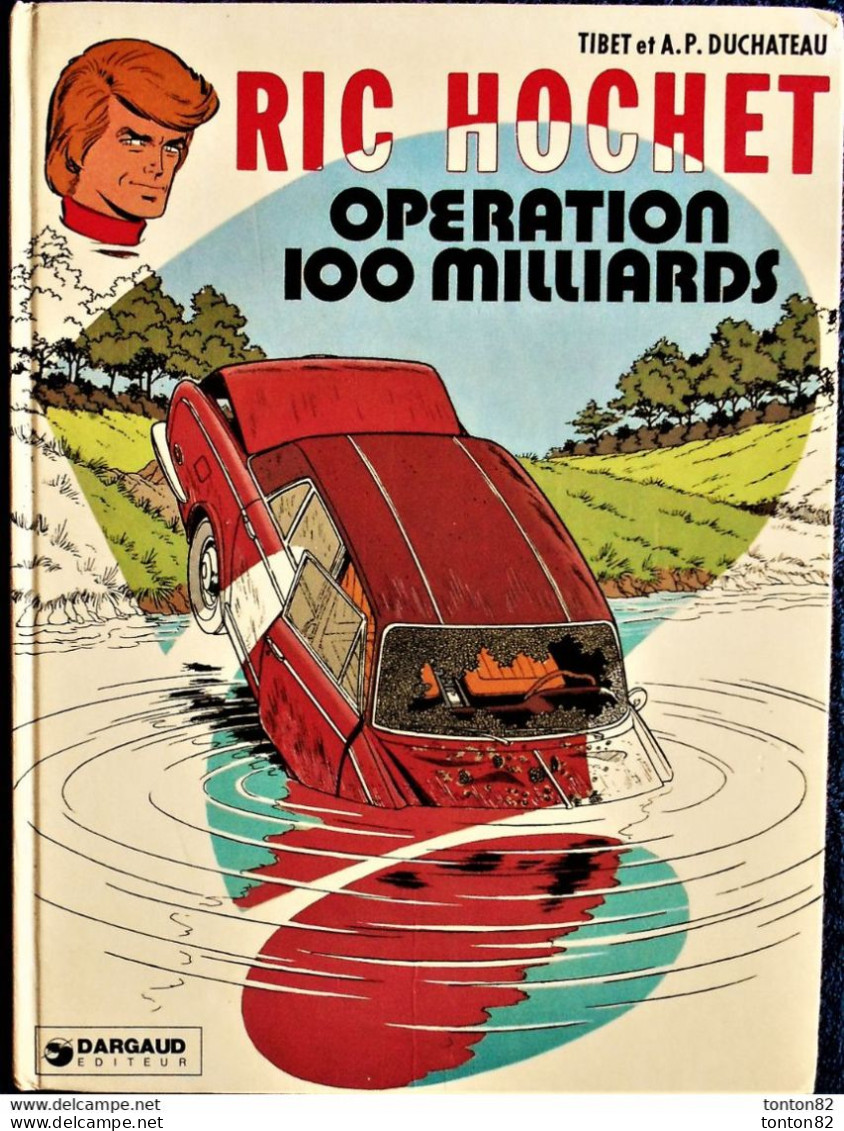 Tibet Et A.P. Duchateau - Ric Hochet - " Opération 100 Milliards " - DARGAUD - ( E.O. 1979 ) . - Ric Hochet