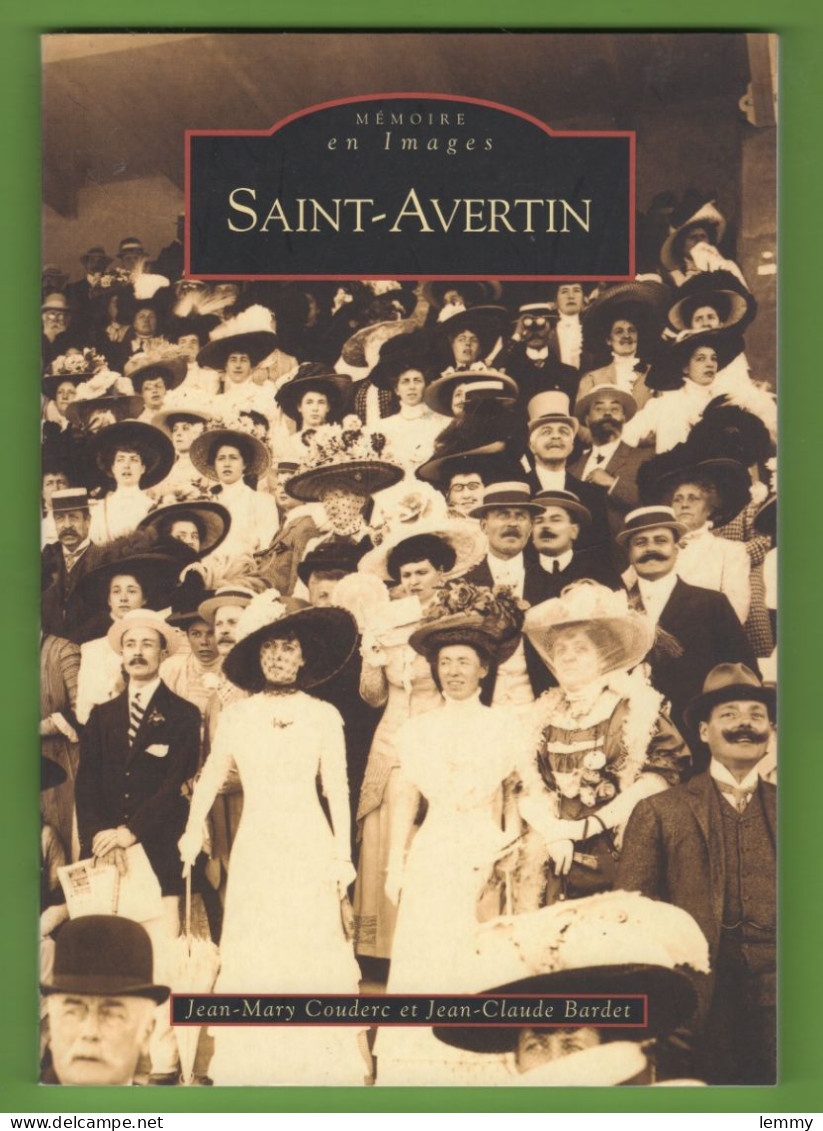 37 - SAINT-AVERTIN - MEMOIRE EN IMAGES - PHOTOS DE NOMBREUSES CARTES POSTALES LÉGENDÉES - ED. SUTTON -130 PAGES - Saint-Cyr-sur-Loire