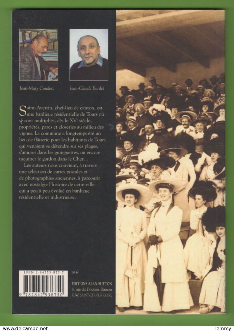 37 - SAINT-AVERTIN - MEMOIRE EN IMAGES - PHOTOS DE NOMBREUSES CARTES POSTALES LÉGENDÉES - ED. SUTTON -130 PAGES - Saint-Cyr-sur-Loire