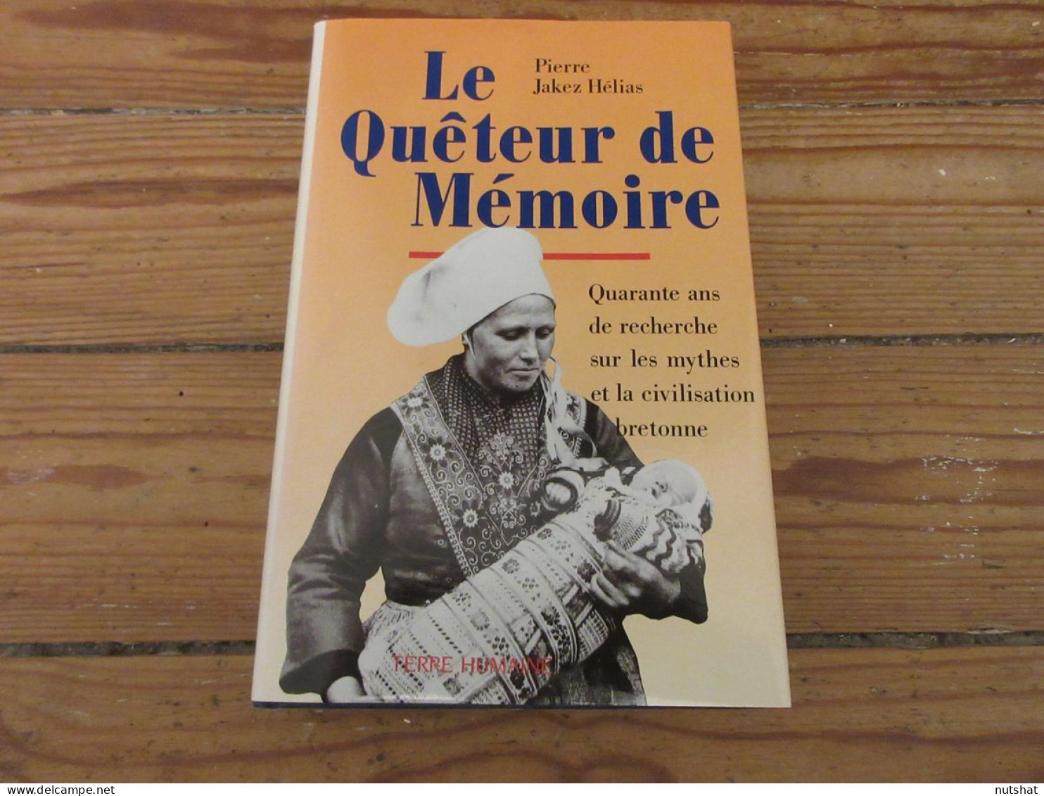 LIVRE Pierre Jakez HELIAS Le QUETEUR De MEMOIRE 1990. 410 Pages.                 - Bretagne