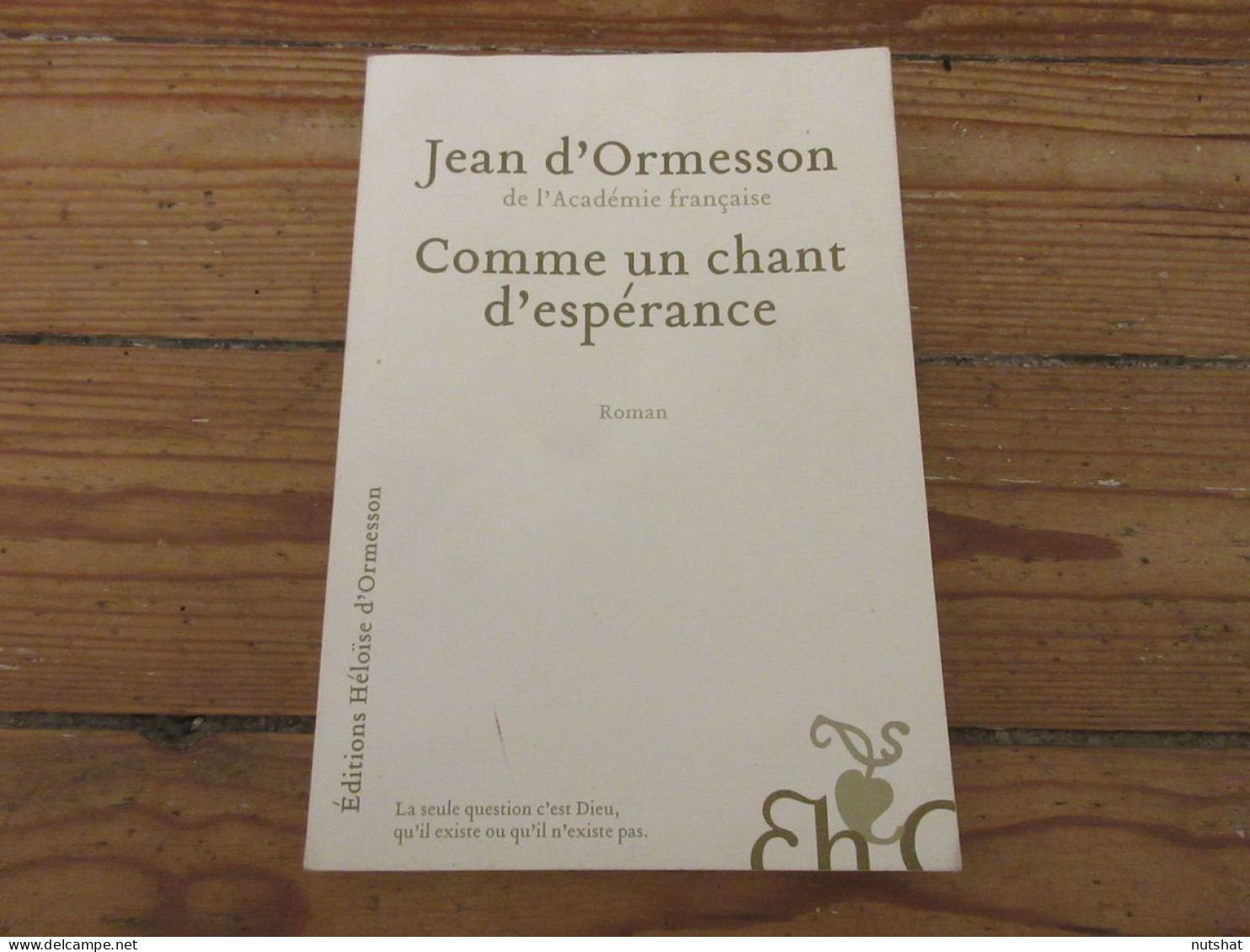 LIVRE Jean D'ORMESSON COMME UN CHANT D'ESPERANCE 2014 120p. Format Moyen.        - Klassieke Auteurs