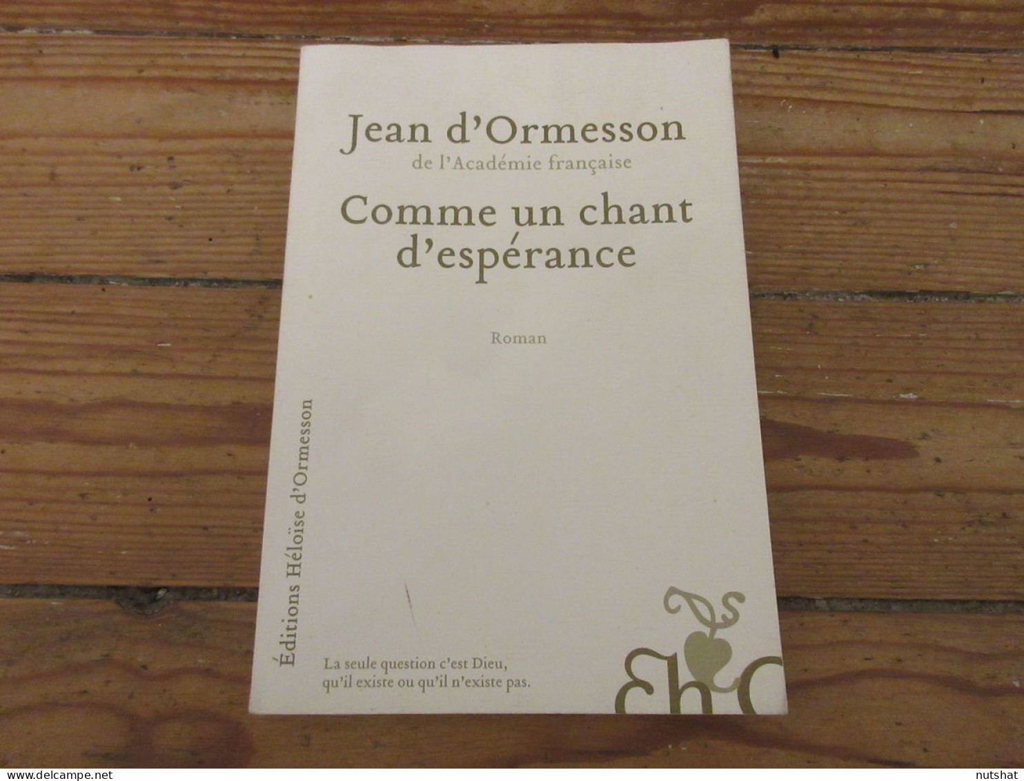 LIVRE Jean D'ORMESSON COMME UN CHANT D'ESPERANCE 2014 120p. Format Moyen.        - Klassische Autoren