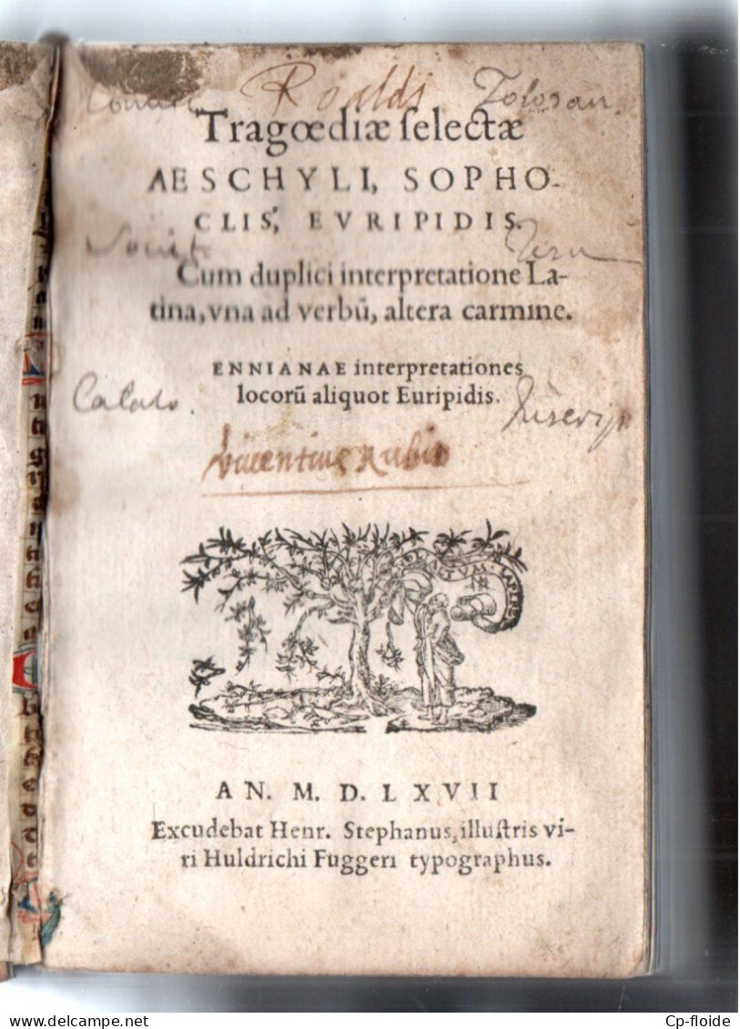 LIVRE . TRAGOEDIAE SELECTAE AESCHYLI SOPHOCLIS EU RIPIDIS . 1567 - Réf. N°300L - - Bis 1700