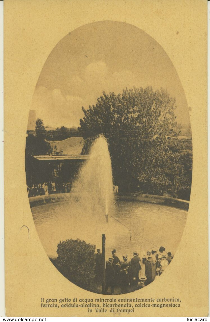 VALLE DI POMPEI -NAPOLI -IL GRAN GETTO DI ACQUA MINERALE -VIAGG.1913 - Napoli (Naples)