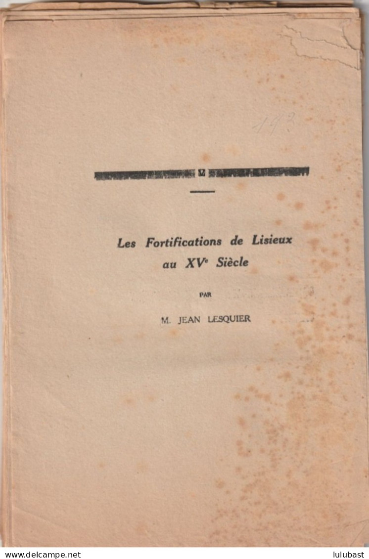 Les Fortifications De LISIEUX Au XVè S. Par J. Lesquier - 45 P. Non Reliées. (bon Travail De Recherches.) - Normandië