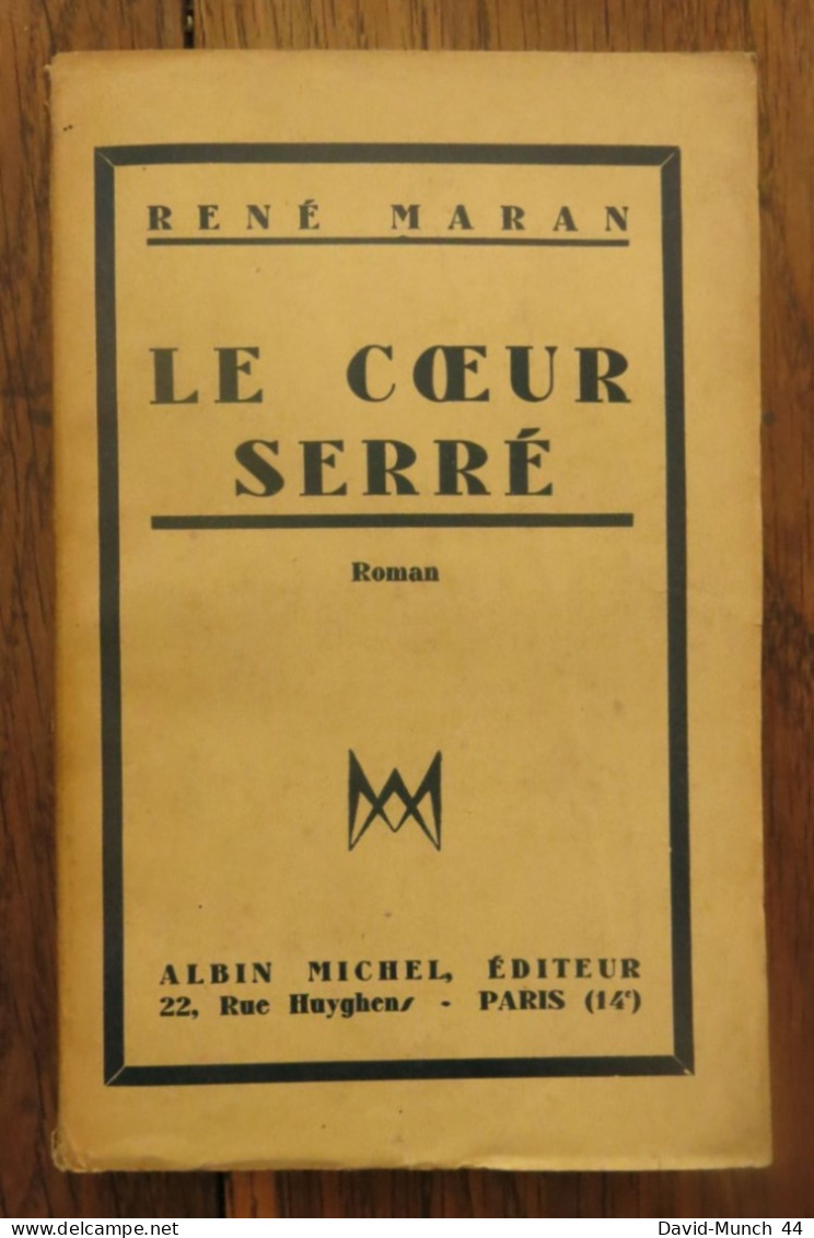 Le Cœur Serré De René Maran. Albin Michel, éditeur, Paris. 1931, édition Originale Sur Alfa - 1901-1940