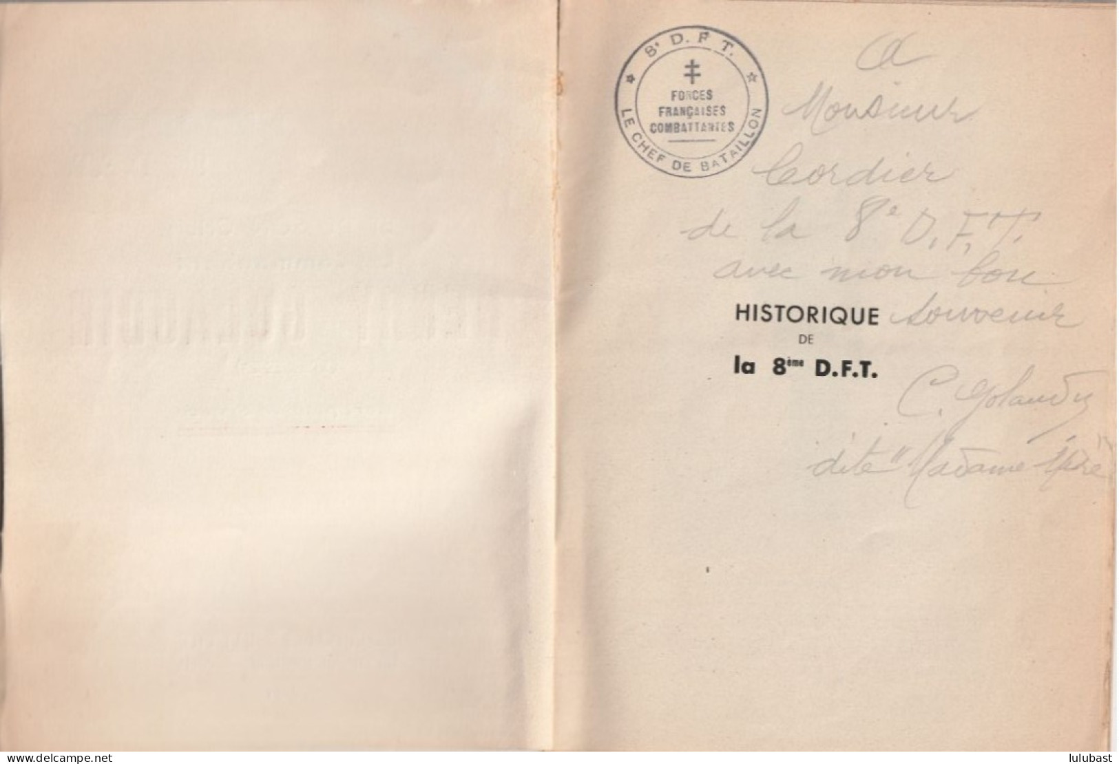 Historique De La 8ème D.F.T. - Son Chef Le Commandant H. GOLAUDIN. Dédicacé Par La Veuve - Chatenay-Malabry. - Guerra 1939-45