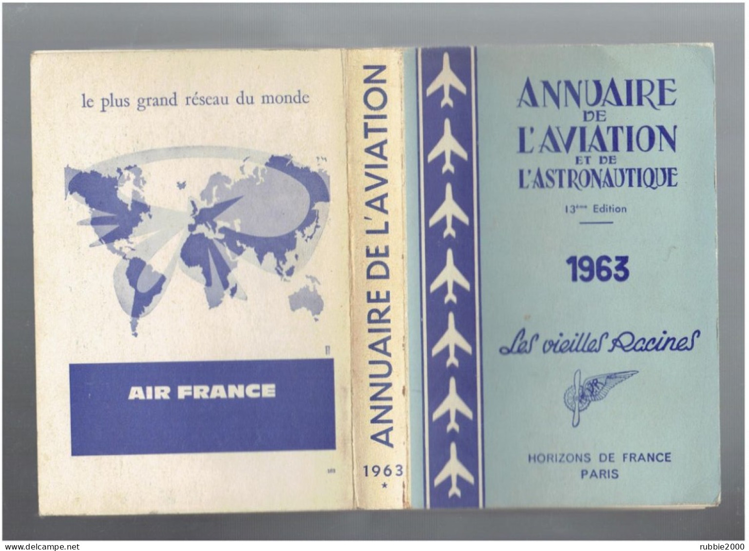1963 ANNUAIRE DE L AVIATION ET DE L ASTRONAUTIQUE LES VIEILLES RACINES HORIZONS DE FRANCE AVION - Vliegtuig