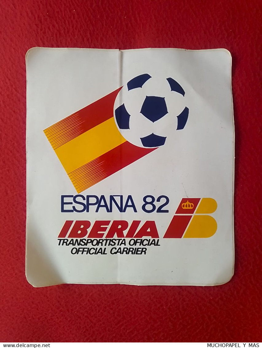 PEGATINA STICKER AUTOCOLLANT ESPAÑA 82 1982 MUNDIAL DE FÚTBOL IBERIA TRANSPORTISTA OFICIAL OFFICIAL CARRIER FOOTBALL... - Adesivi