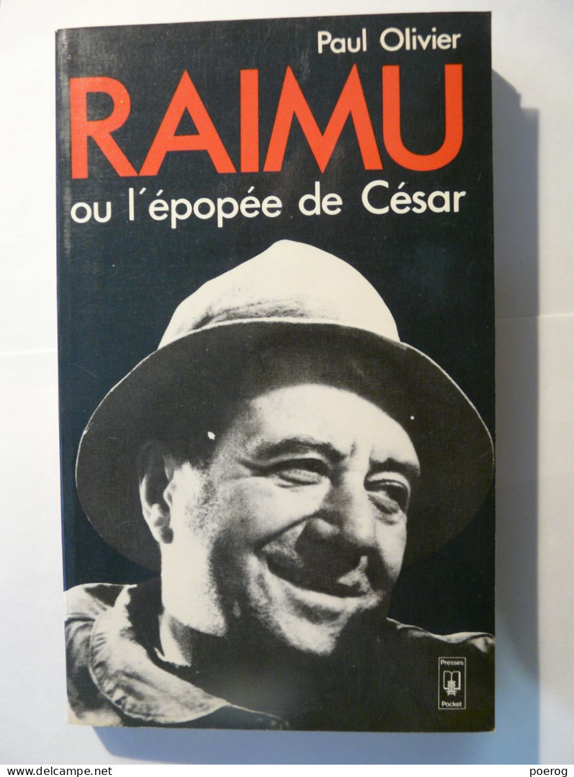 RAIMU OU L'EPOPEE DE CESAR - PAUL OLIVIER - BIOGRAPHIE - 1979 - PRESSES POCKET N°1797 Biography - Biografía