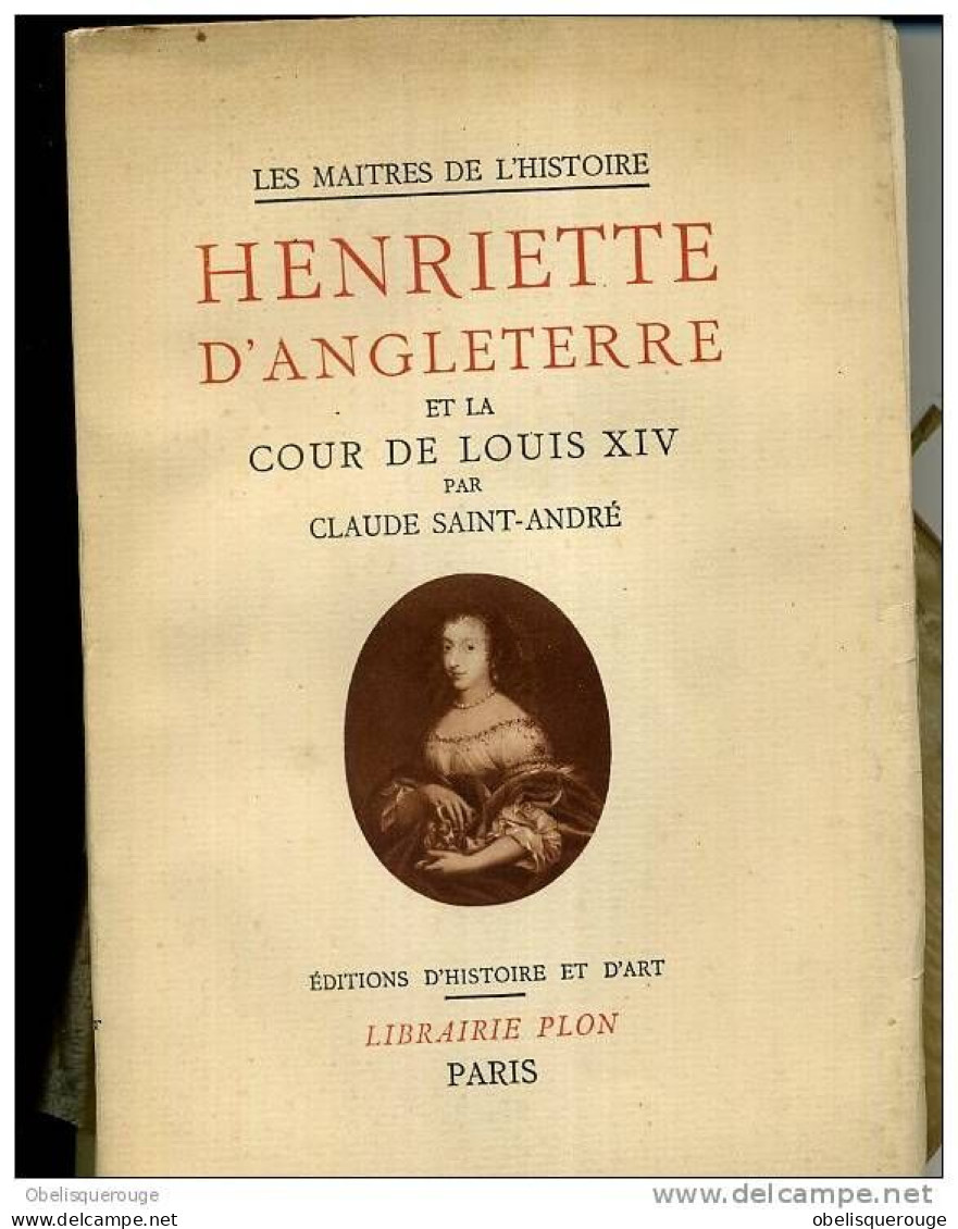 HENRIETTE D ANGLETERRE PAR CLAUDE SAINT ANDRE DEDICACE PAR L AUTEUR 1933 COLL HISTOIRE ET ART - 1901-1940