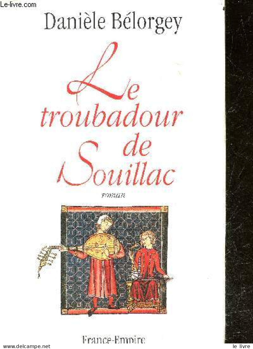 Le Troubadour De Souillac - Roman - Daniele Belorgey - 2000 - Storici