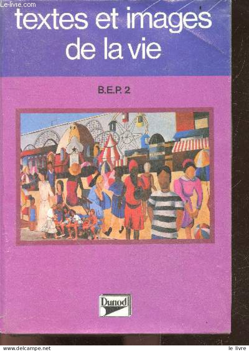Texte Et Images De La Vie - Bep 2 - Lauren Besson- Breton Alain- Castelli Jean Claude - 1986 - Non Classés