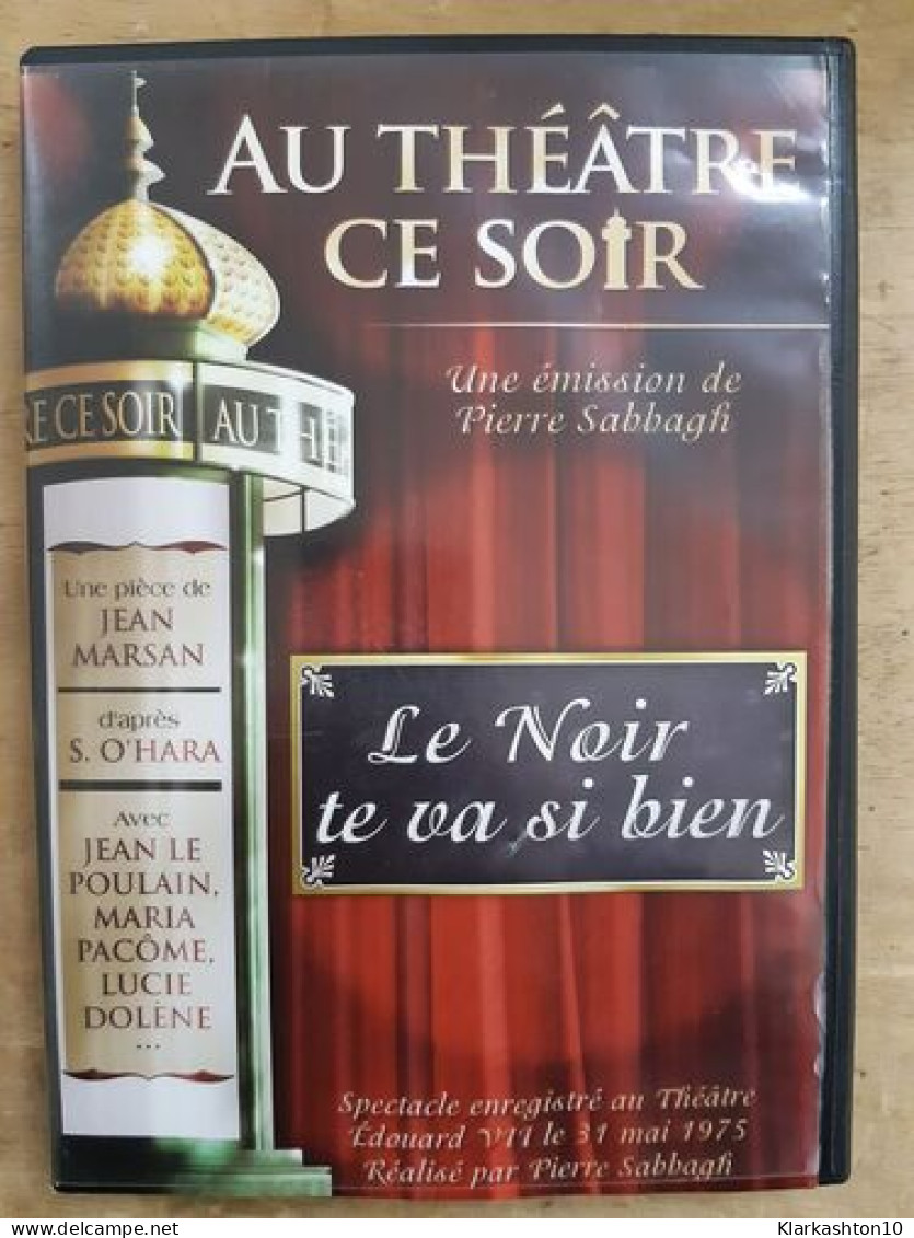 DVD Théâtre - Le Noir Te Va Si Bien - Sonstige & Ohne Zuordnung