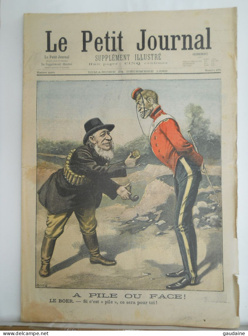 LE PETIT JOURNAL N°475 - 24 DECEMBRE 1899 - A PILE OU FACE LE BOER - CARICATURE - EBOULEMENTS PLACE DE L'ETOILE - Le Petit Journal