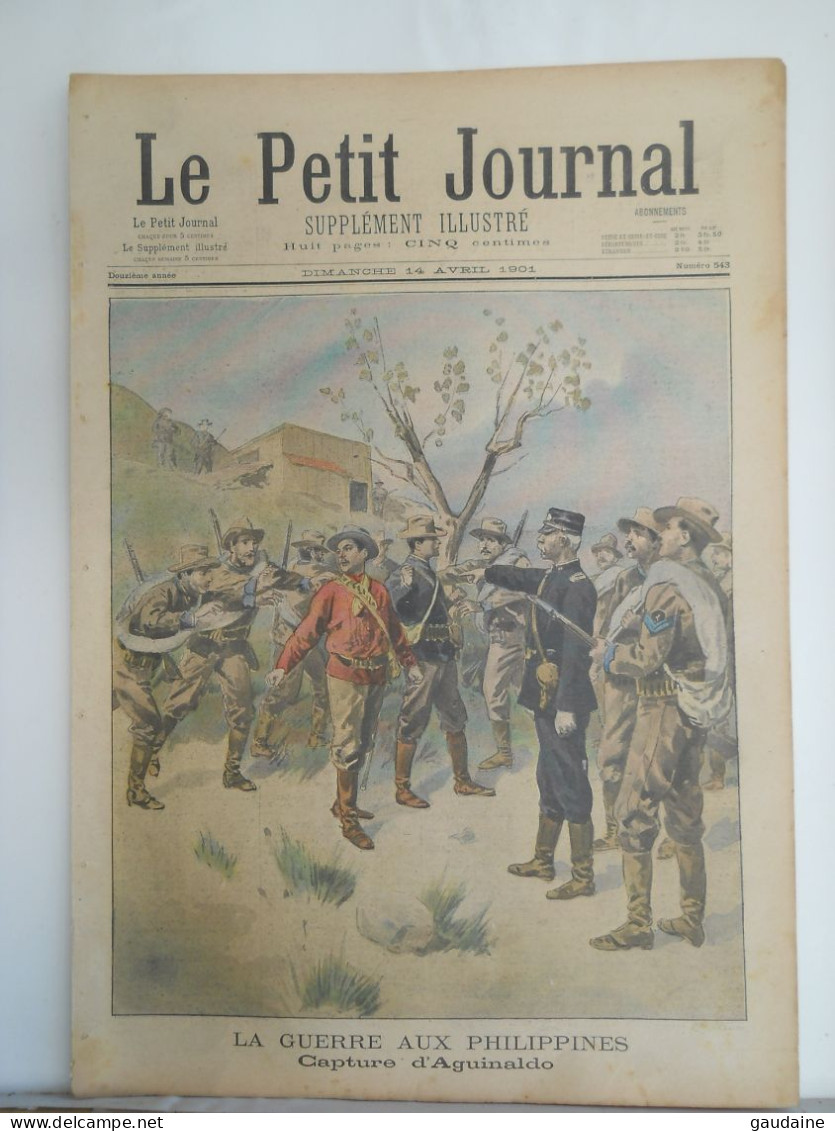 LE PETIT JOURNAL N° 543 - 14 AVRIL 1901 - GUERRE AUX PHILIPPINES - CAPTURE D'AGUINALDO - ANDRE DESRATS - Le Petit Journal