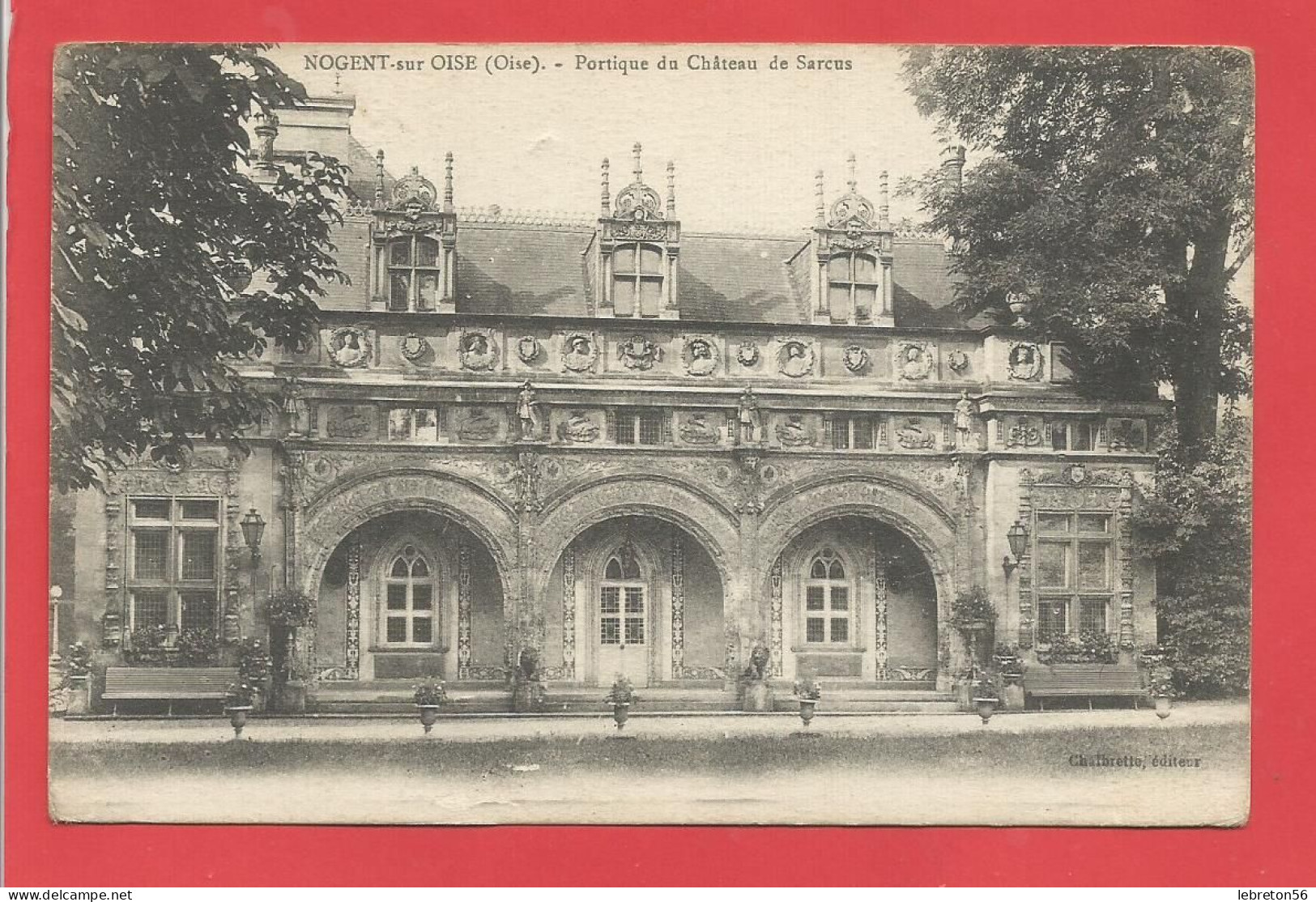 C.P.A. ( 60 ) « NOGENT-SUR-OISE » Portique Du Châteu De Sarcus   - Jolie Vue Générale   X2phots - Nogent Sur Oise