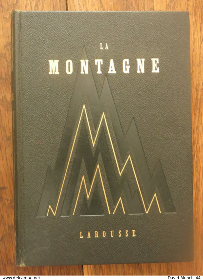 La Montagne Dirigé Par Maurice Herzog. Librairie Larousse, Paris. 1956 - Geografía