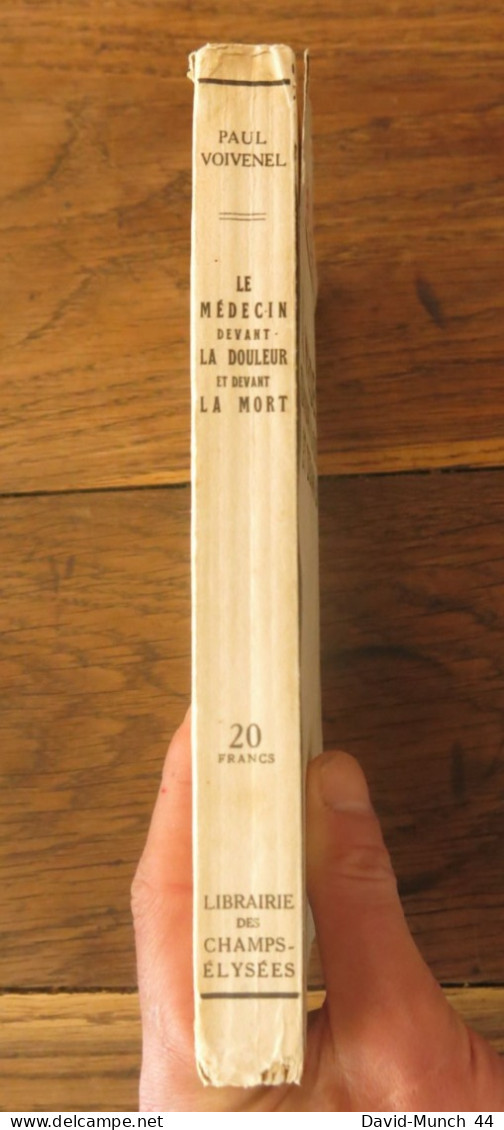 Le Médecin Devant La Douleur Et Devant La Mort De Paul Voivenel. Paris, Librairie Des Champs Elysées. 1934 - 1901-1940