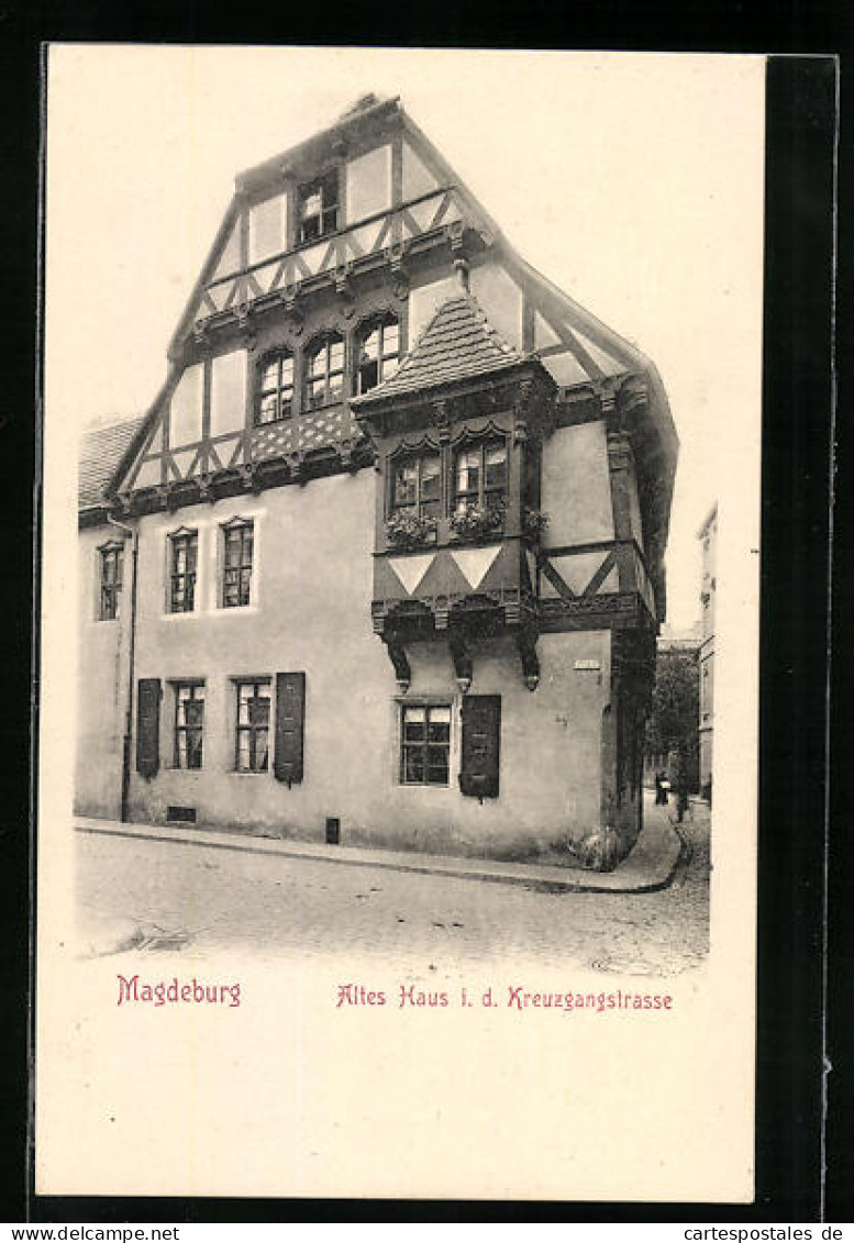AK Magdeburg, Altes Haus I. D. Kreuzgangstrasse  - Maagdenburg
