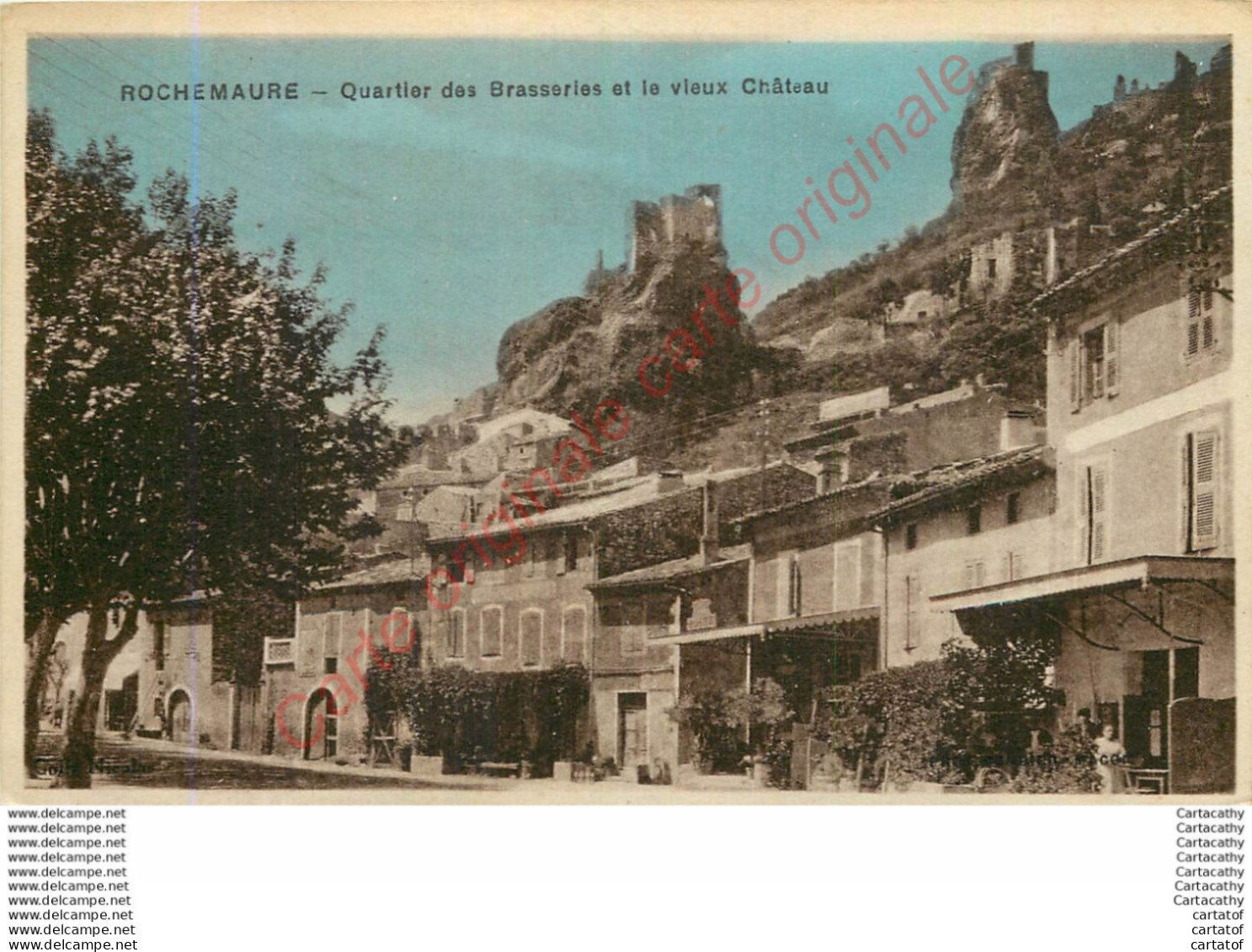 07.  ROCHEMAURE .  Quartier Des Brasseries Et Vieux Château . - Rochemaure