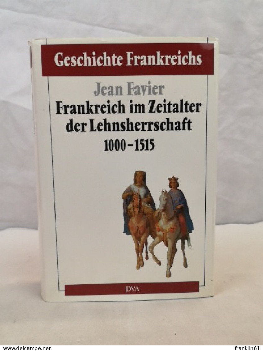 Geschichte Frankreichs. Band 2. Frankreich Im Zeitalter Der Lehnsherrschaft 1000 - 1515. - 4. 1789-1914