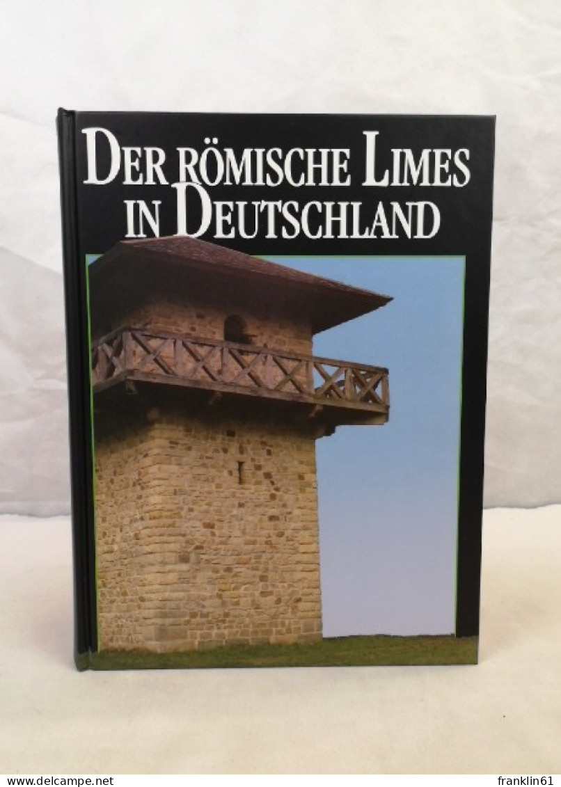 Der Römische Limes In Deutschland. - 4. 1789-1914