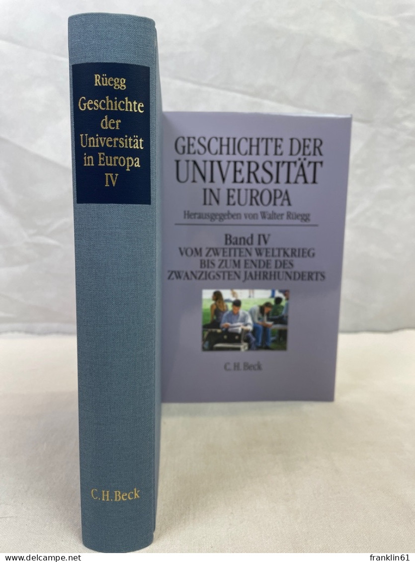 Geschichte Der Universität In Europa; Band 4., Vom Zweiten Weltkrieg Bis Zum Ende Des 20. Jahrhunderts - 4. Neuzeit (1789-1914)