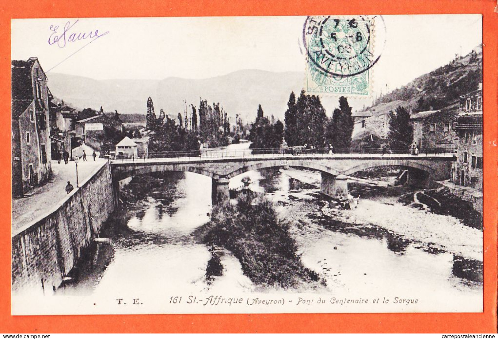 24720 / ⭐ SAINT-AFFRIQUE St 12-Aveyron ◉ Pont Centenaire SORGUE 1906 à CASTEX Ponts-Chaussées Fontpedrouse ◉ T.E 161 - Saint Affrique