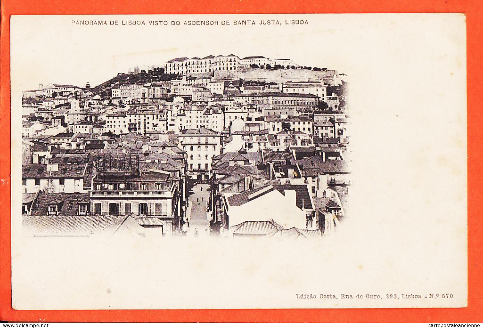 24599 / ♥️ LISBOA Portugal ◉ Panorama Visto Ascensor SANTA-JUSTA ◉ LISBONNE Vue De Ascenseur  1900s ◉ Edicao COSTA 570 - Lisboa