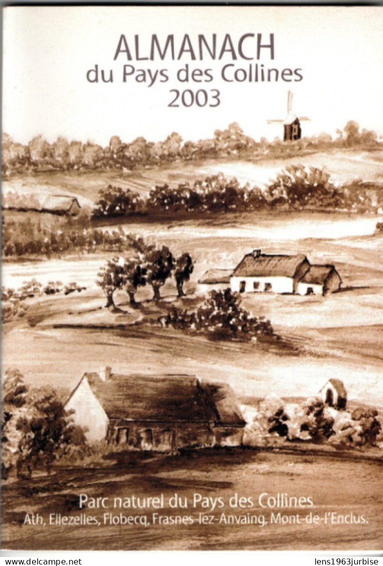 Almanach Du Pays Des Collines 2003 , Ath , Ellezelles , Flobecq , Frasnes Lez Anvaing ,Mont De L'Enclus - Belgique