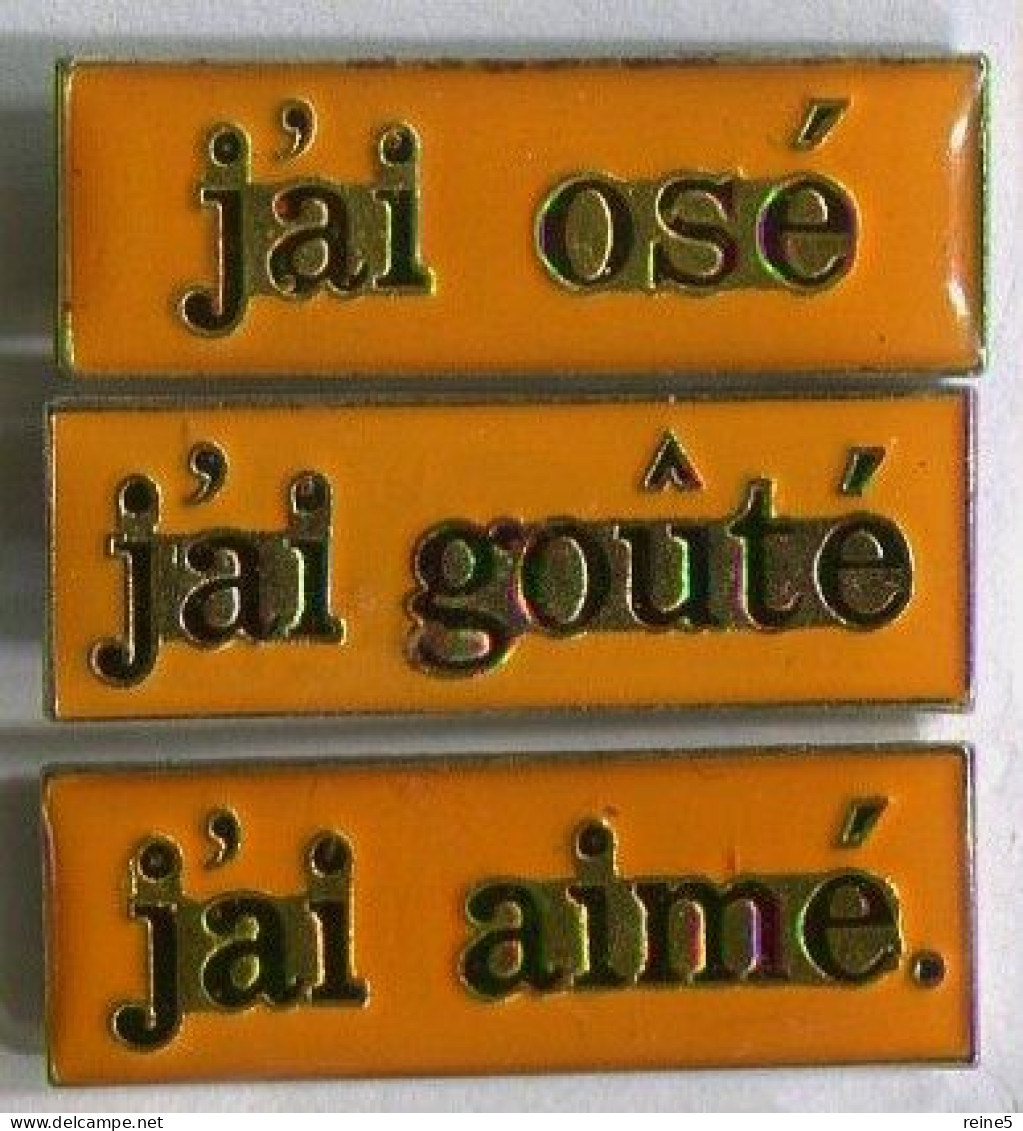 LES 3 PIN'S >> J'AI OSE J'AI GOUTE J'AI AIME -TRES BON ETAT -REF-img170ZU - Getränke