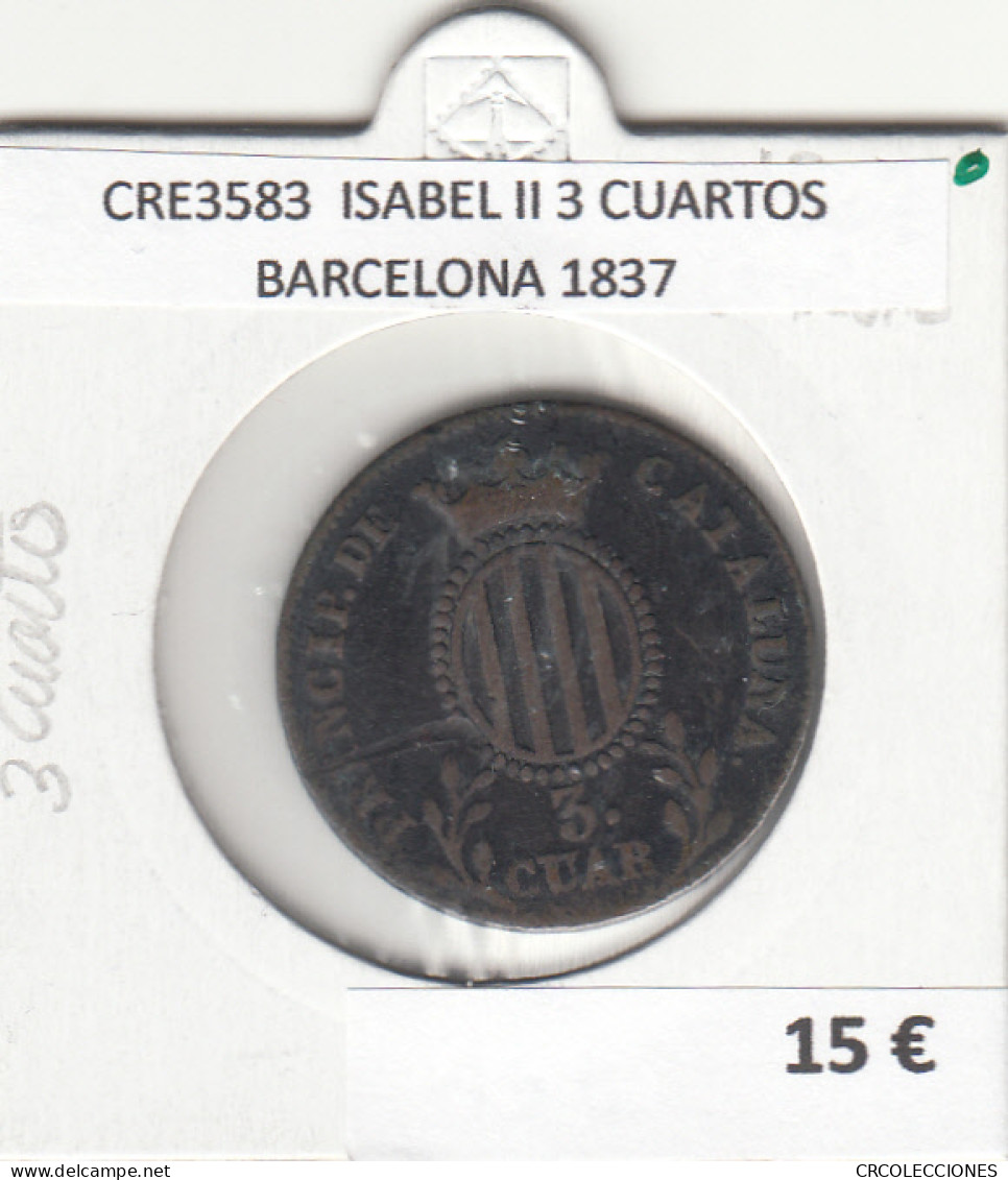 CRE3583 MONEDA ESPAÑA ISABEL II 3 CUARTOS BARCELONA 1837 - Autres & Non Classés