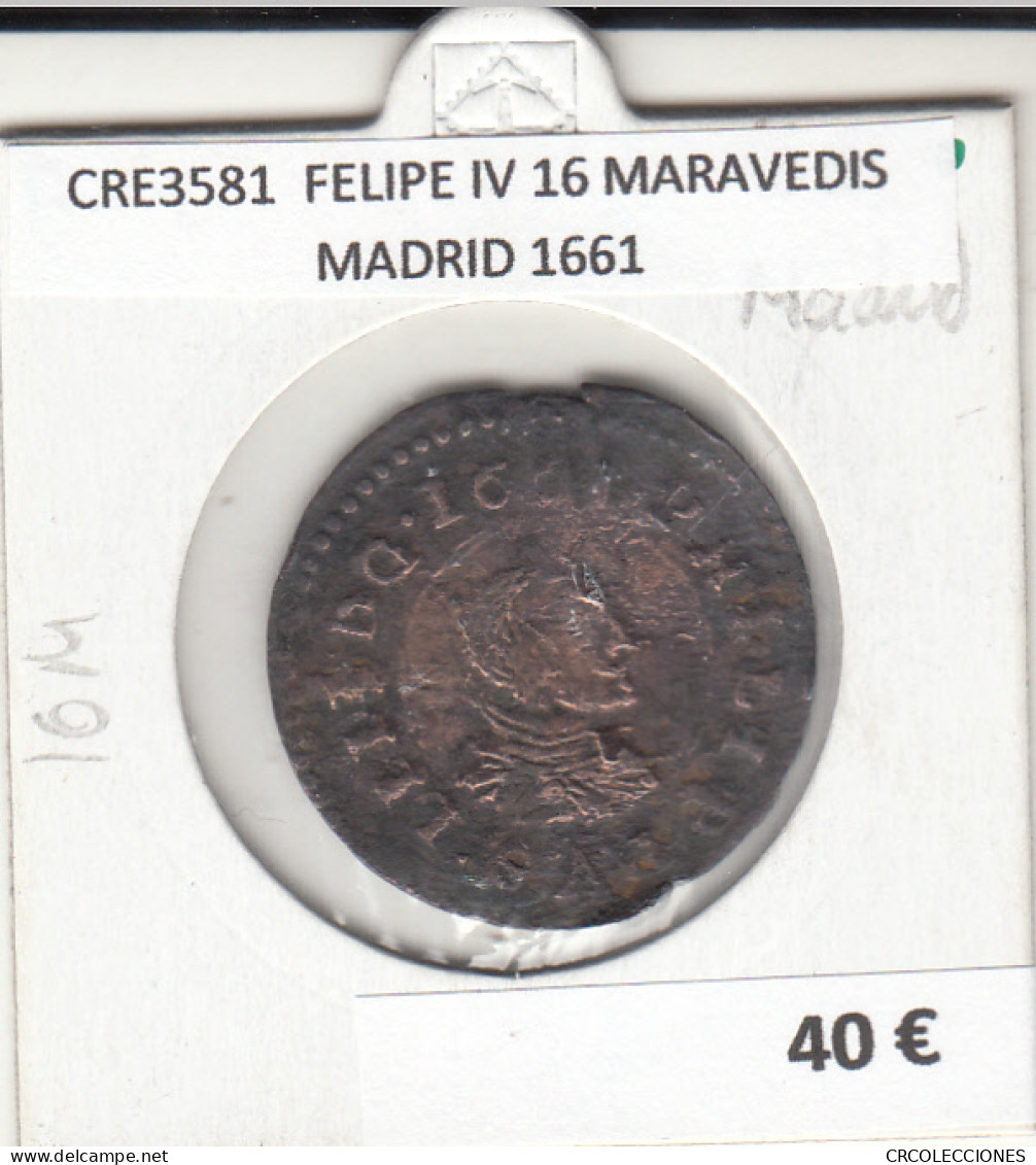 CRE3581 MONEDA ESPAÑA FELIPE IV 16 MARAVEDIS MADRID 1661 - Andere & Zonder Classificatie