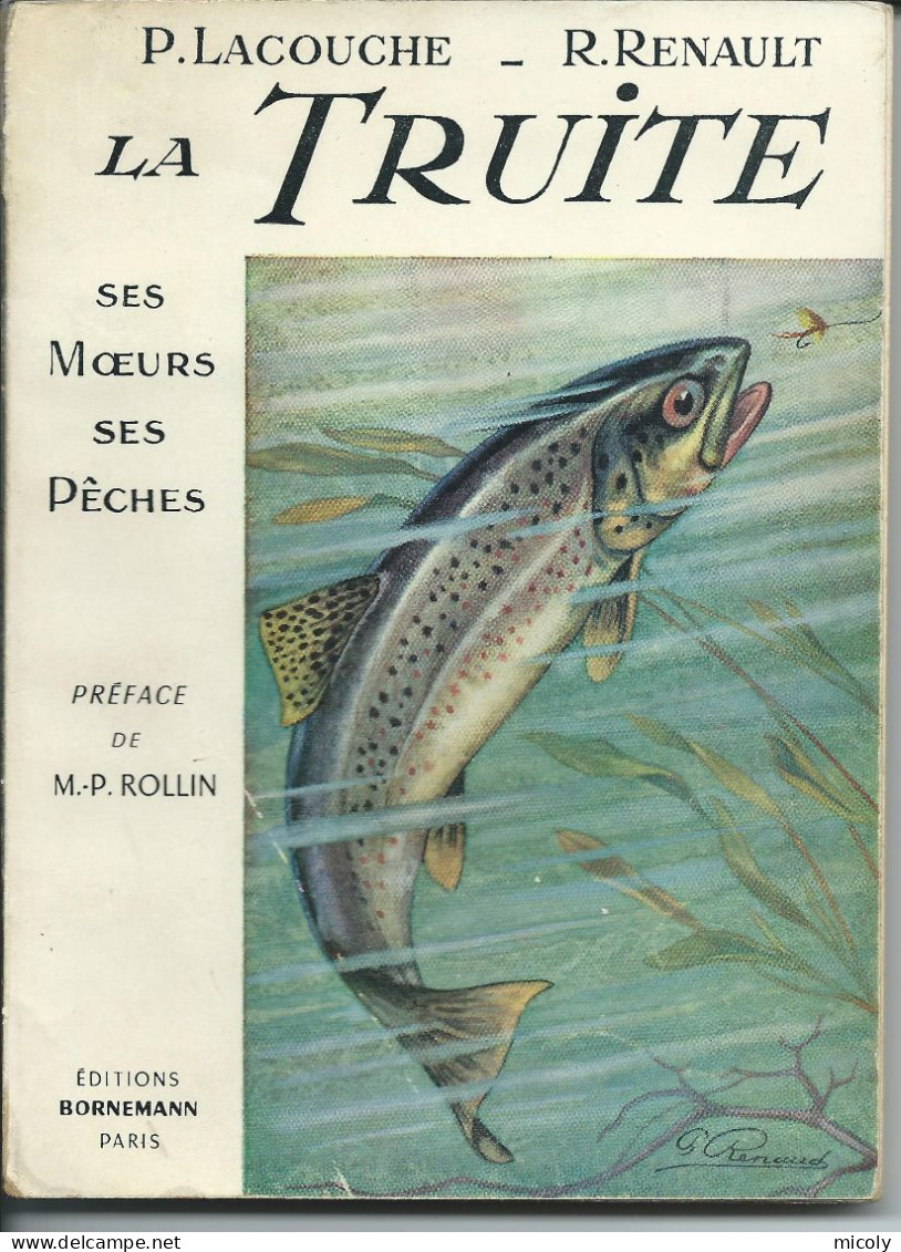 La Truite Ses Moeurs La Pêche P. Lacouche R. Renault éditions Bornemann 1961 - Animales