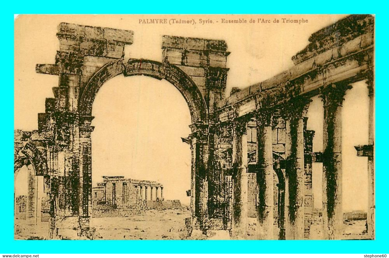 A726 / 349 SYRIE PALMYRE Tadmer Ensemble De L'Arc De Triomphe - Syria