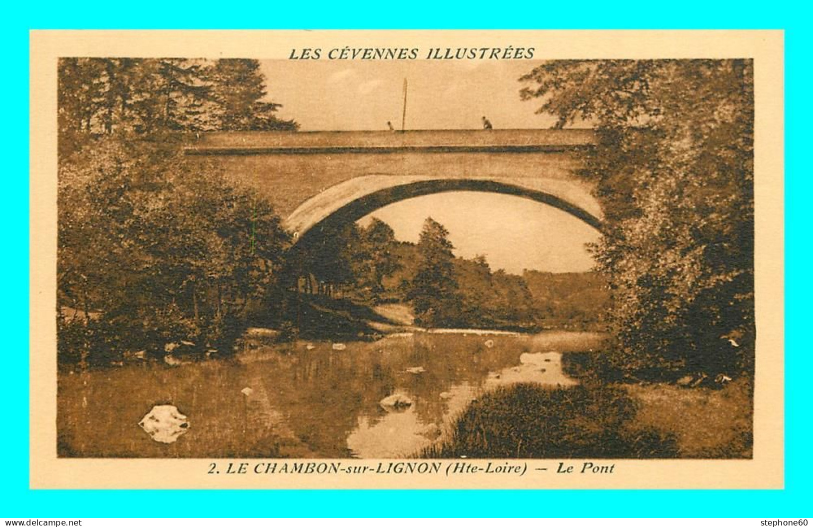 A751 / 291 43 - LE CHAMBON SUR LIGNON Le Pont - Le Chambon-sur-Lignon