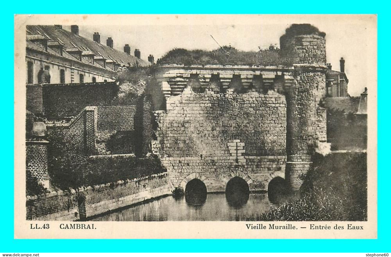 A760 / 017 59 - CAMBRAI Vieille Muraille Entrée Des Eaux - Cambrai