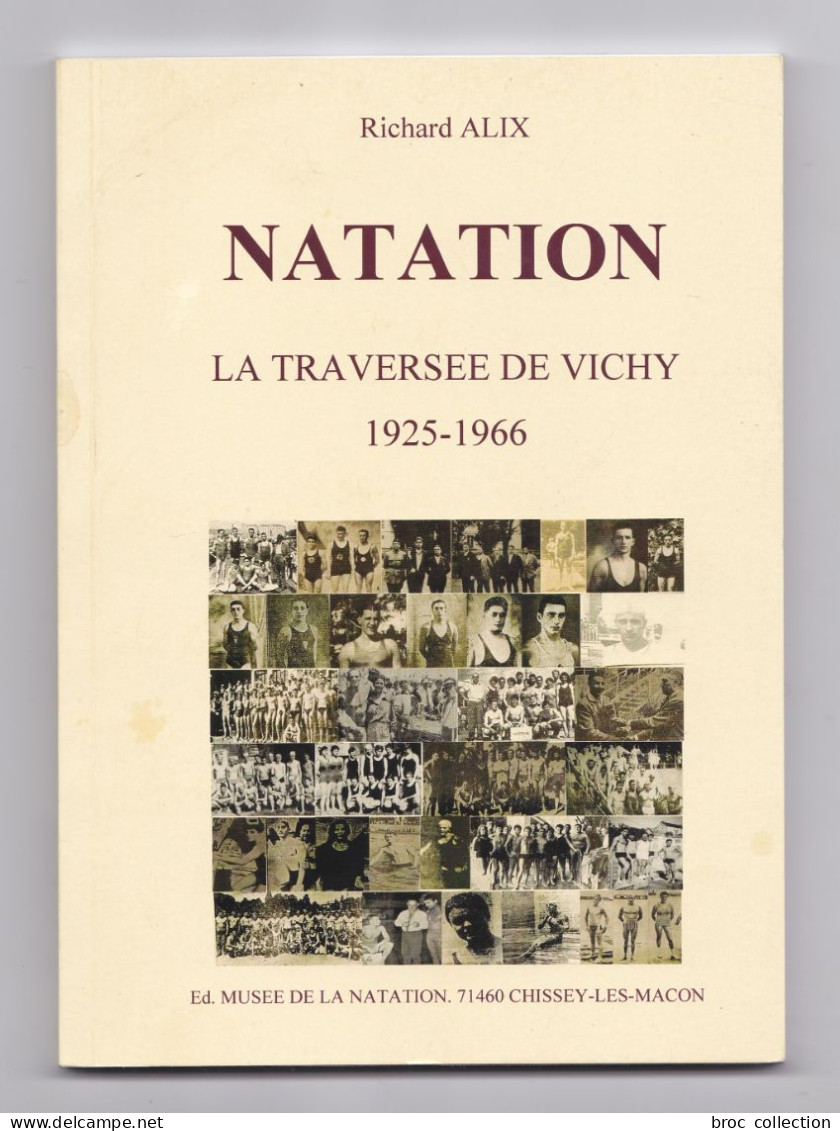 Natation, La Traversée De Vichy, 1925-1966, Richard Alix, 2008 - Bourbonnais