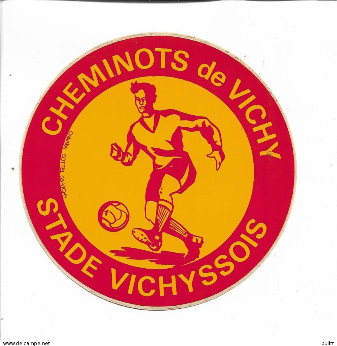 SPORT - FOOTBALL - écusson Autocollant : CHEMINOTS DE VICHY - STADE VICHYSSOIS - Soccer