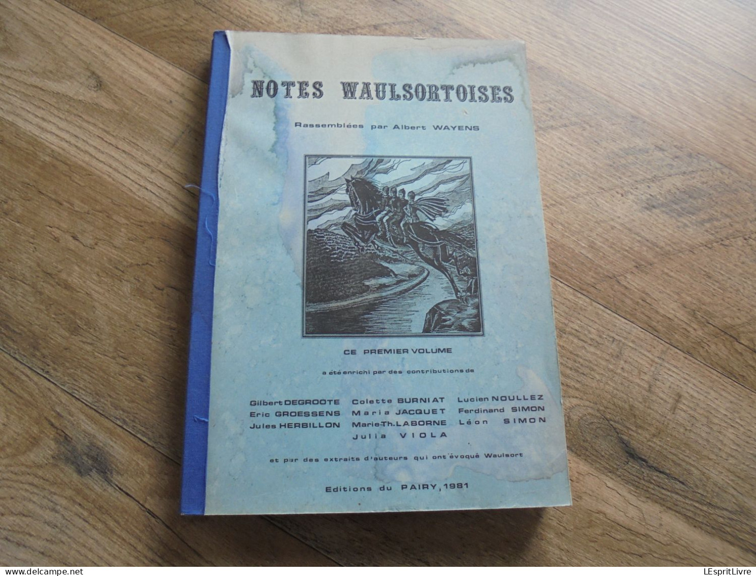 NOTES WAULSORTOISES 3 Volumes Rare ! A Wayens Régionalisme Waulsort Hotel Hastière Meuse Château Thierry Chemin De Fer - Belgique