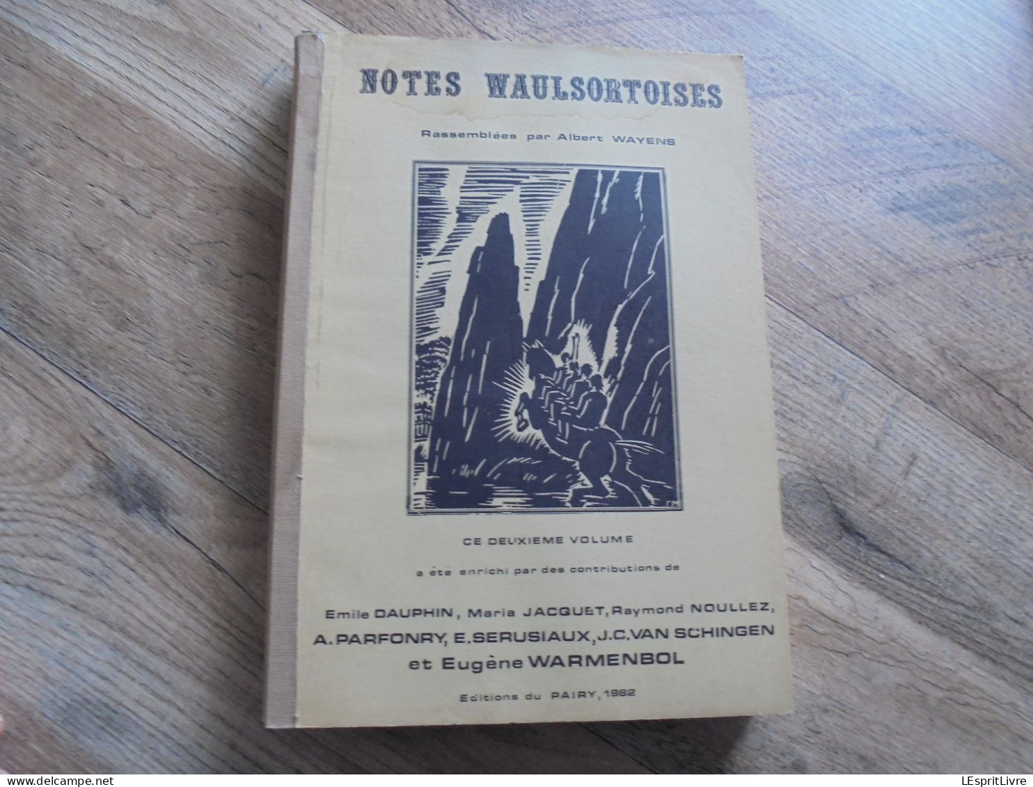 NOTES WAULSORTOISES 3 Volumes Rare ! A Wayens Régionalisme Waulsort Hotel Hastière Meuse Château Thierry Chemin de Fer
