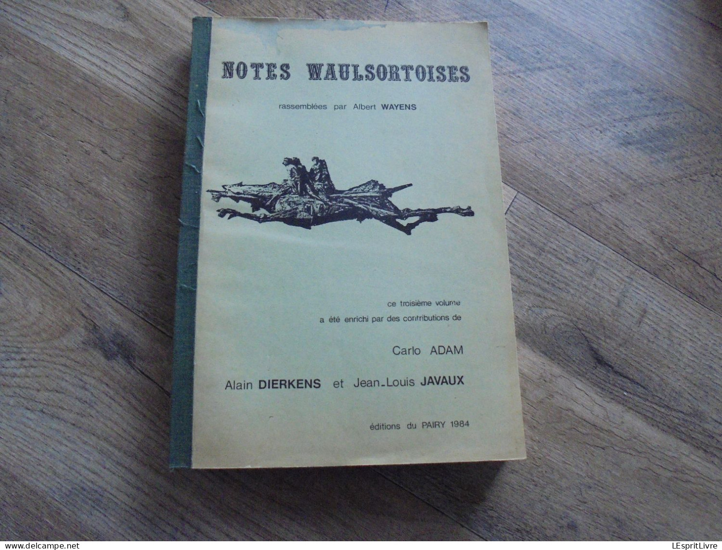 NOTES WAULSORTOISES 3 Volumes Rare ! A Wayens Régionalisme Waulsort Hotel Hastière Meuse Château Thierry Chemin de Fer