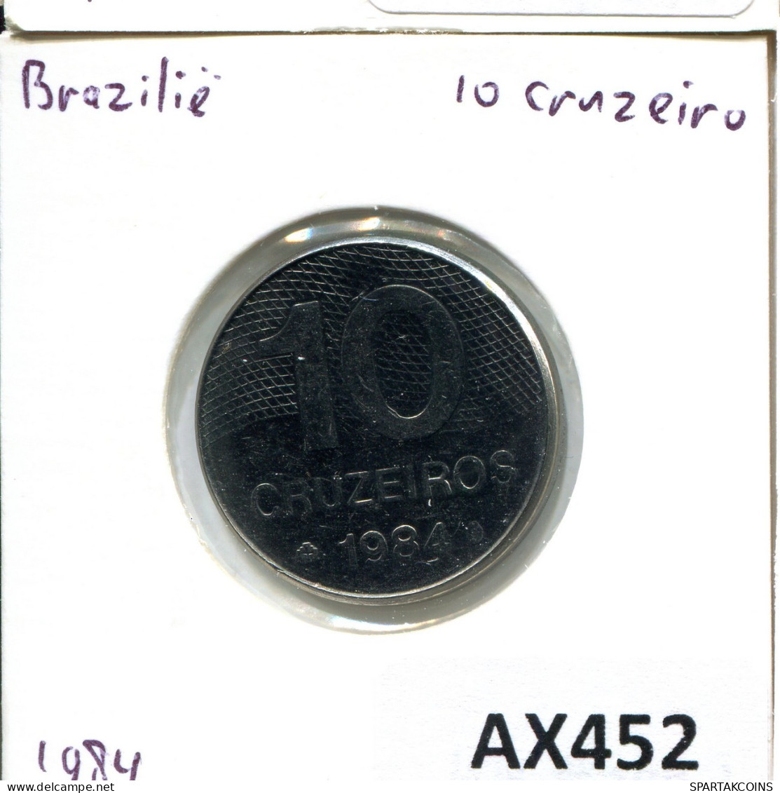 10 CRUZEIROS 1984 BBASILIEN BRAZIL Münze #AX452.D.A - Brasile