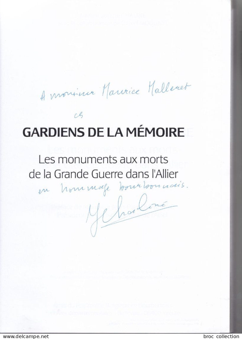 Gardiens De La Mémoire, Les Monuments Aux Morts De La Grande Guerre Dans L'Allier, Nadine-Josette Chaline, 2008, WW1 - Bourbonnais