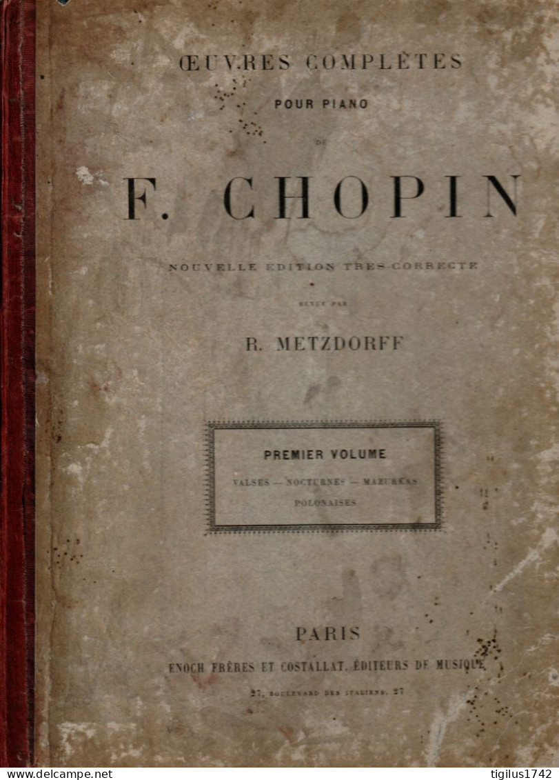 Partitions Musicales. Chopin F. Œuvres Complètes Pour Piano. Premier Volume : Valses, Nocturnes, Mazurkas, Polonaises. N - A-C