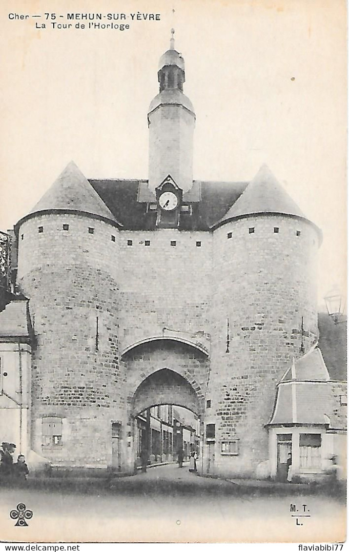 MEHUN SUR YEVRE - ( 18 ) -  La Tour De L'horloge - Mehun-sur-Yèvre