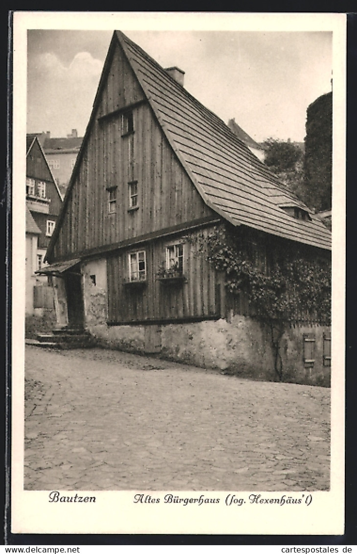 AK Bautzen, Blick Auf Das Alte Bürgerhaus, Hexenhäus`l  - Bautzen