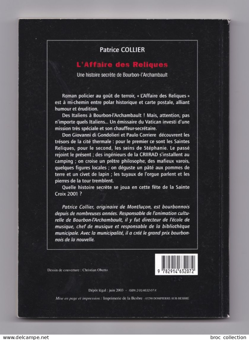 L'affaire Des Reliques, Une Histoire Secrète De Bourbon-l'Archambault,, Patrice Collier, Roman, 2003 - Bourbonnais